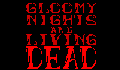 play Gloomy Nights and Living Dead - Remake
