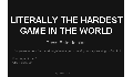 play Literally The Hardest Game in the World